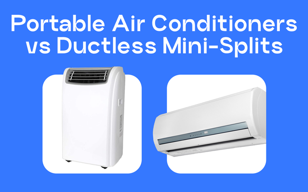 Portable Air Conditioners vs Ductless Mini-Splits